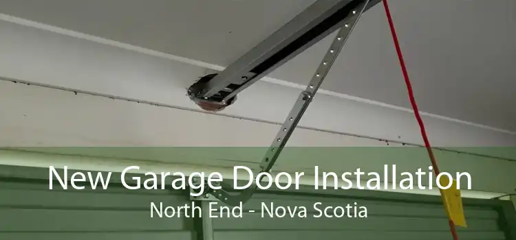 New Garage Door Installation North End - Nova Scotia