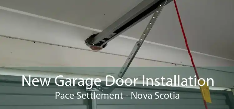 New Garage Door Installation Pace Settlement - Nova Scotia