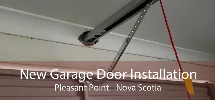New Garage Door Installation Pleasant Point - Nova Scotia