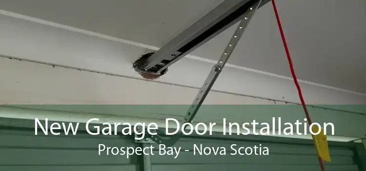 New Garage Door Installation Prospect Bay - Nova Scotia