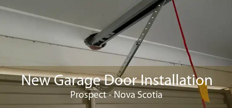 New Garage Door Installation Prospect - Nova Scotia