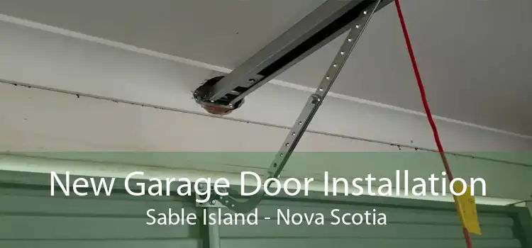 New Garage Door Installation Sable Island - Nova Scotia