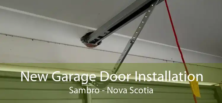 New Garage Door Installation Sambro - Nova Scotia