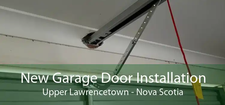 New Garage Door Installation Upper Lawrencetown - Nova Scotia