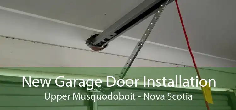 New Garage Door Installation Upper Musquodoboit - Nova Scotia