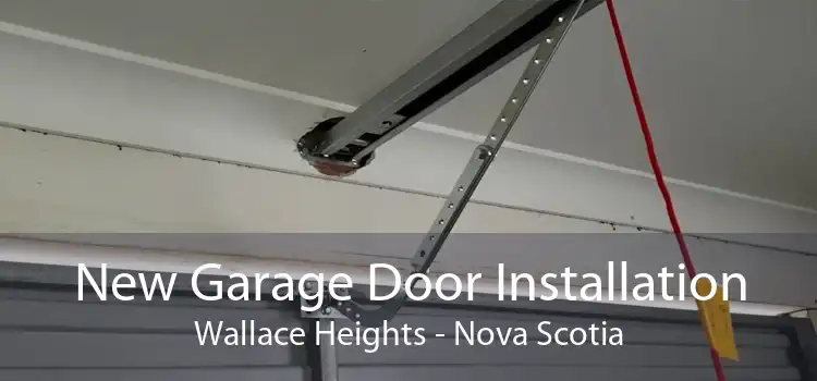 New Garage Door Installation Wallace Heights - Nova Scotia