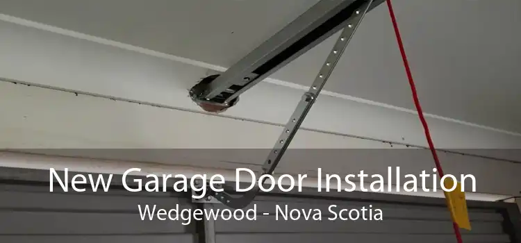 New Garage Door Installation Wedgewood - Nova Scotia