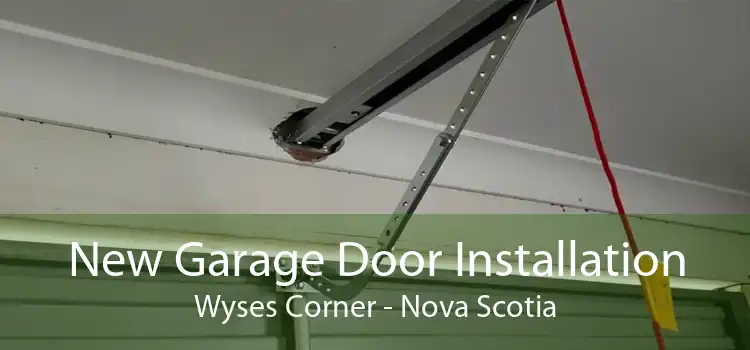 New Garage Door Installation Wyses Corner - Nova Scotia