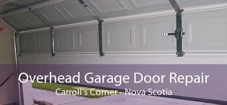 Overhead Garage Door Repair Carroll's Corner - Nova Scotia