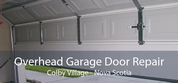 Overhead Garage Door Repair Colby Village - Nova Scotia