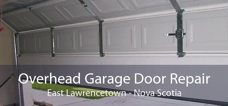 Overhead Garage Door Repair East Lawrencetown - Nova Scotia
