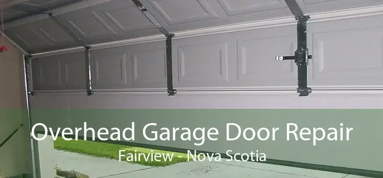 Overhead Garage Door Repair Fairview - Nova Scotia