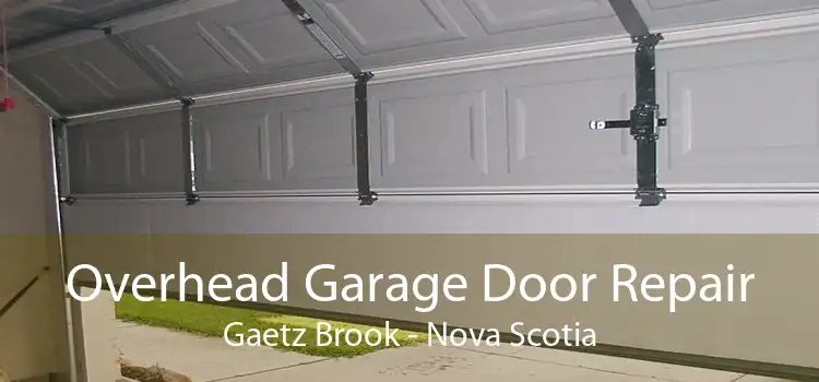 Overhead Garage Door Repair Gaetz Brook - Nova Scotia