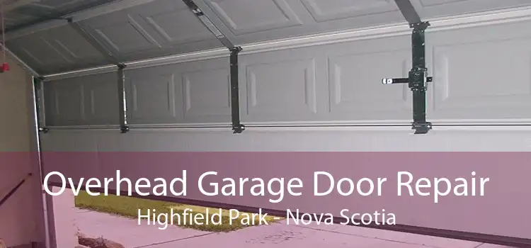 Overhead Garage Door Repair Highfield Park - Nova Scotia