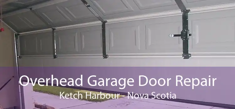Overhead Garage Door Repair Ketch Harbour - Nova Scotia