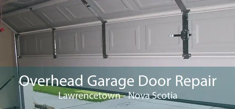 Overhead Garage Door Repair Lawrencetown - Nova Scotia