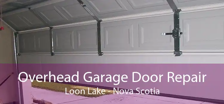 Overhead Garage Door Repair Loon Lake - Nova Scotia