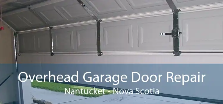 Overhead Garage Door Repair Nantucket - Nova Scotia