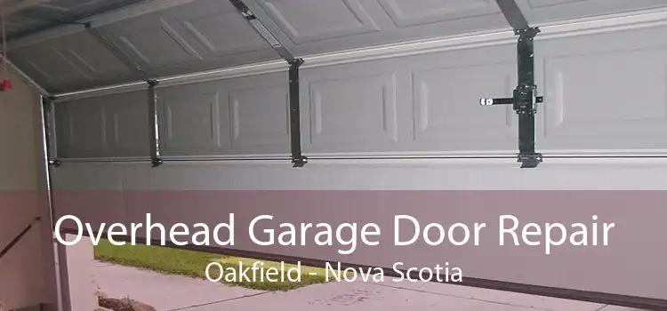 Overhead Garage Door Repair Oakfield - Nova Scotia
