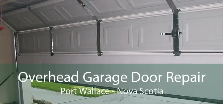 Overhead Garage Door Repair Port Wallace - Nova Scotia