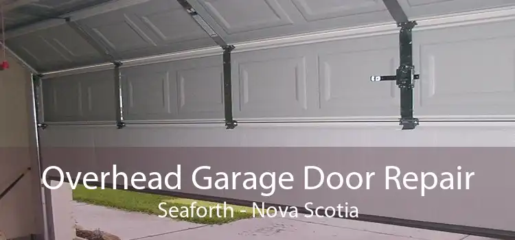 Overhead Garage Door Repair Seaforth - Nova Scotia