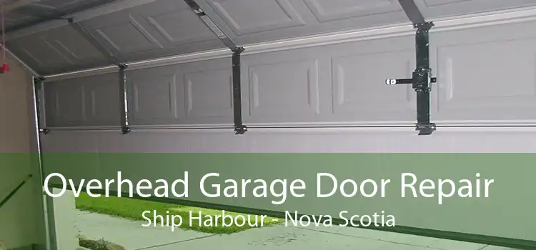 Overhead Garage Door Repair Ship Harbour - Nova Scotia