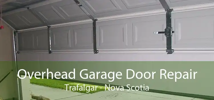 Overhead Garage Door Repair Trafalgar - Nova Scotia
