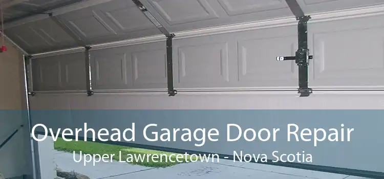 Overhead Garage Door Repair Upper Lawrencetown - Nova Scotia