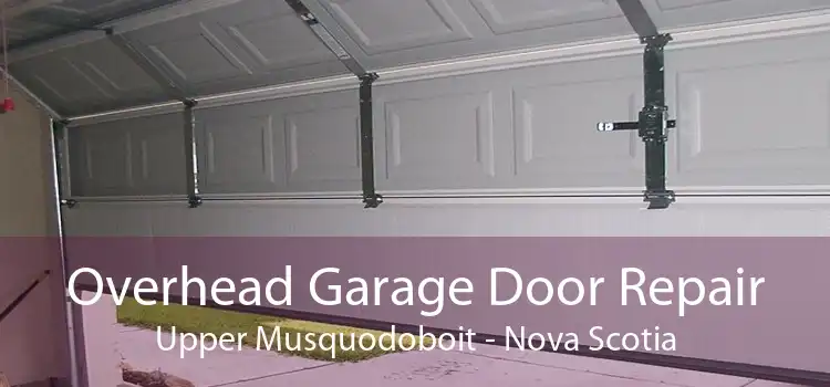 Overhead Garage Door Repair Upper Musquodoboit - Nova Scotia