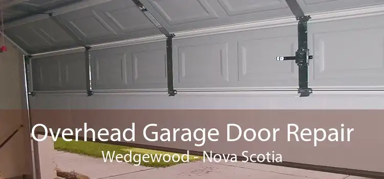 Overhead Garage Door Repair Wedgewood - Nova Scotia