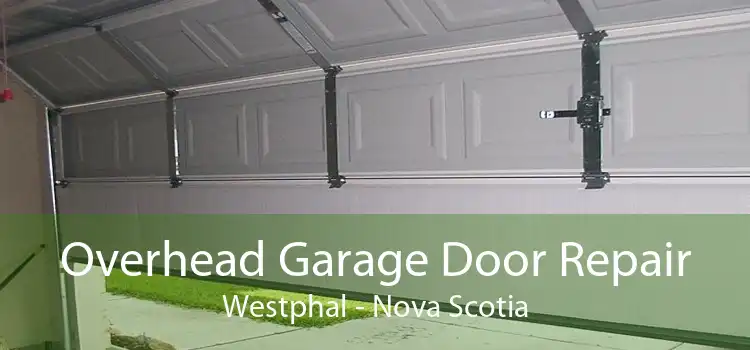 Overhead Garage Door Repair Westphal - Nova Scotia