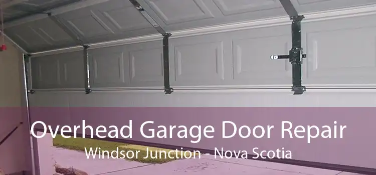 Overhead Garage Door Repair Windsor Junction - Nova Scotia