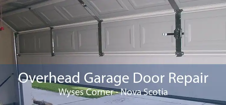 Overhead Garage Door Repair Wyses Corner - Nova Scotia