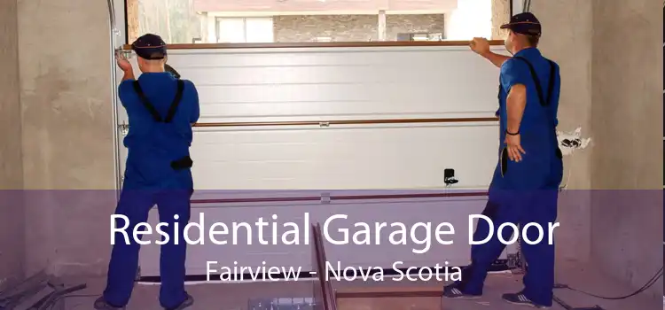 Residential Garage Door Fairview - Nova Scotia
