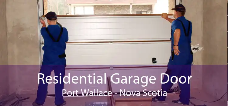 Residential Garage Door Port Wallace - Nova Scotia