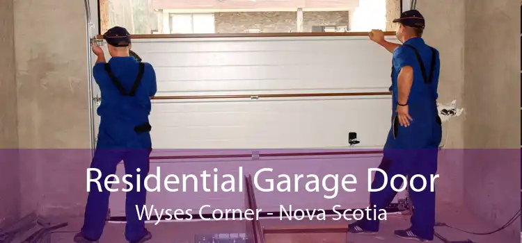 Residential Garage Door Wyses Corner - Nova Scotia