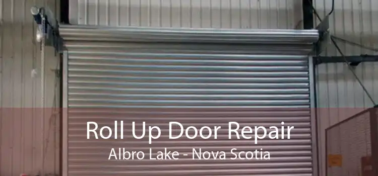 Roll Up Door Repair Albro Lake - Nova Scotia