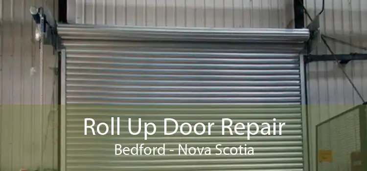 Roll Up Door Repair Bedford - Nova Scotia