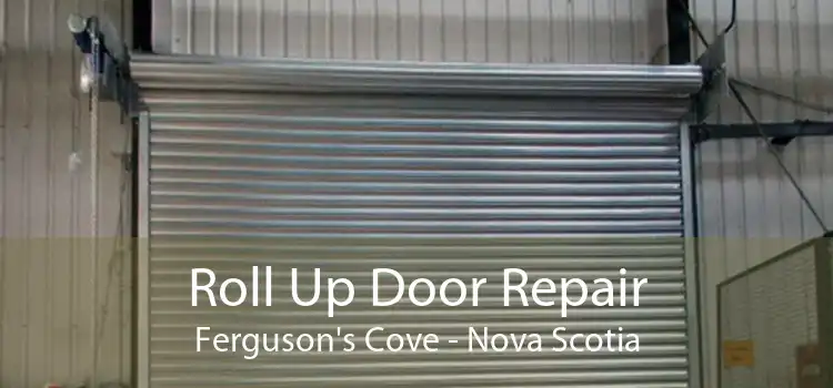 Roll Up Door Repair Ferguson's Cove - Nova Scotia