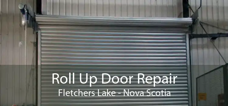 Roll Up Door Repair Fletchers Lake - Nova Scotia