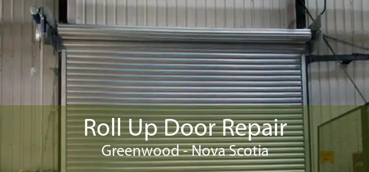 Roll Up Door Repair Greenwood - Nova Scotia