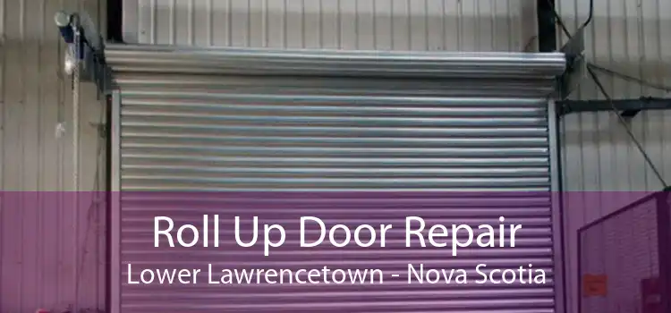 Roll Up Door Repair Lower Lawrencetown - Nova Scotia