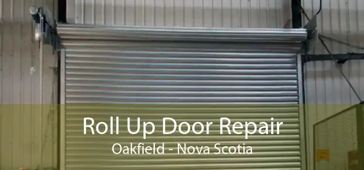 Roll Up Door Repair Oakfield - Nova Scotia