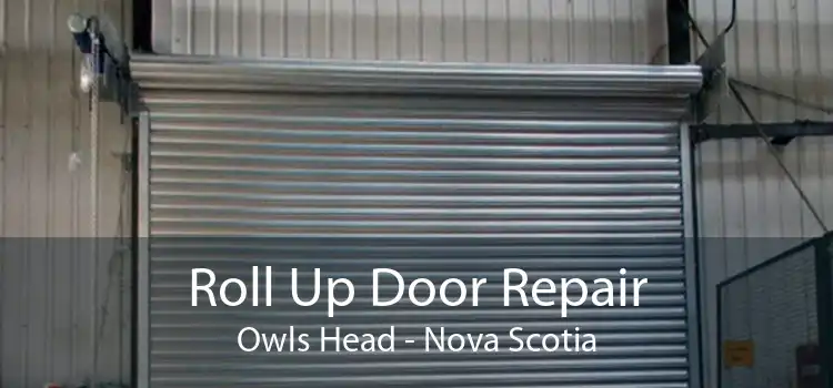 Roll Up Door Repair Owls Head - Nova Scotia