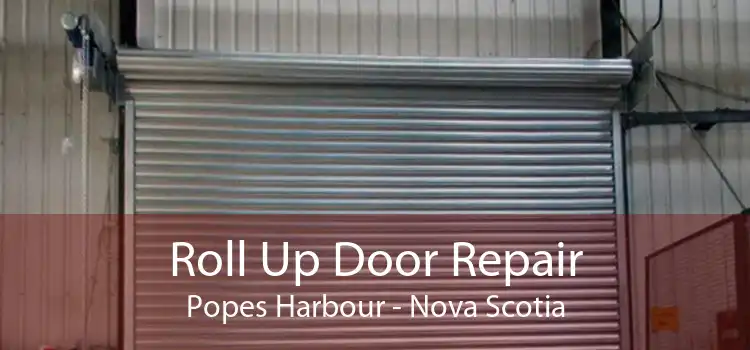 Roll Up Door Repair Popes Harbour - Nova Scotia