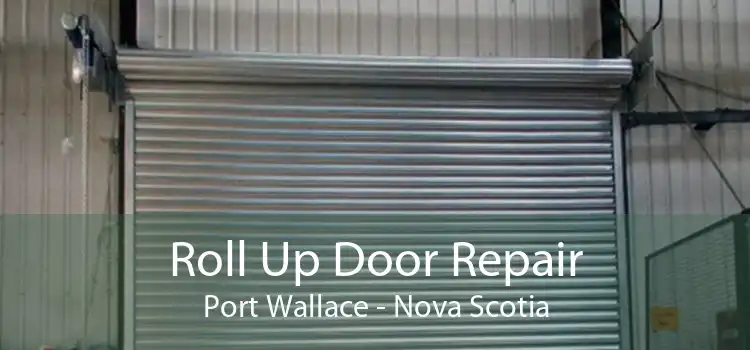 Roll Up Door Repair Port Wallace - Nova Scotia