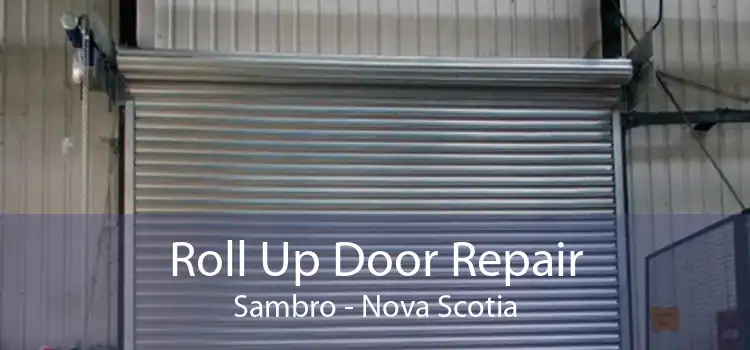Roll Up Door Repair Sambro - Nova Scotia
