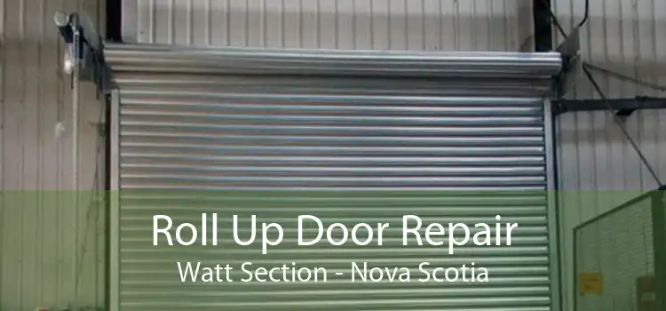 Roll Up Door Repair Watt Section - Nova Scotia