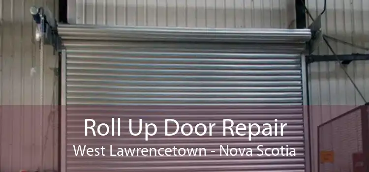 Roll Up Door Repair West Lawrencetown - Nova Scotia