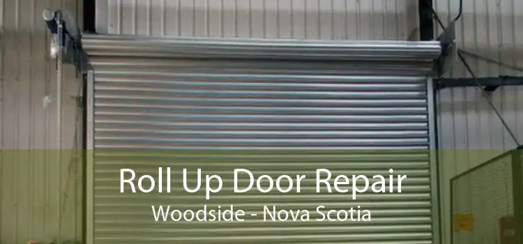 Roll Up Door Repair Woodside - Nova Scotia